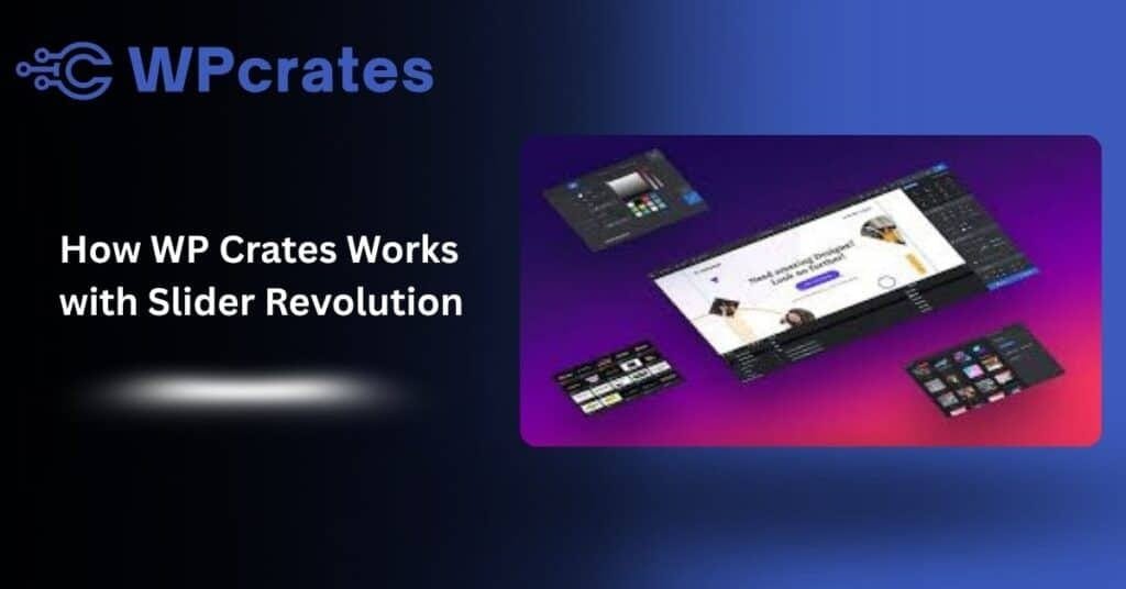 How WP Crates Works with Slider Revolution by wpcrates.com